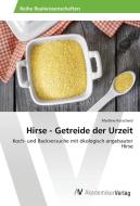 Hirse - Getreide der Urzeit di Madline Kutscheid edito da AV Akademikerverlag