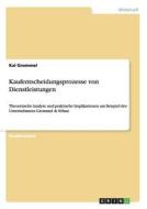 Kaufentscheidungsprozesse Von Dienstleistungen di Kai Grommel edito da Grin Verlag