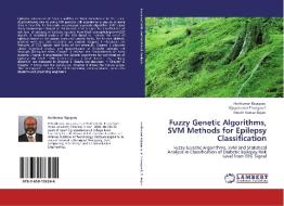 Fuzzy Genetic Algorithms, SVM Methods for Epilepsy Classification di Harikumar Rajaguru, Vijayakumar Thangavel, Vinoth Kumar Bojan edito da LAP Lambert Academic Publishing