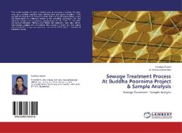 Sewage Treatment Process At Buddha Poornima Project & Sample Analysis di Sowmya Puram, B. Venkateswara Rao edito da LAP Lambert Academic Publishing