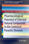 Pharmacological Potential of Selected Natural Compounds in the Control of Parasitic Diseases di Gabriela Hrckova, Samuel Velebny edito da Springer-Verlag KG