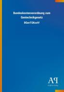 Bundeskostenverordnung zum Gentechnikgesetz edito da Outlook Verlag