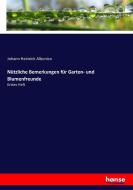 Nützliche Bemerkungen für Garten- und Blumenfreunde di Johann Heinrich Albonico edito da hansebooks