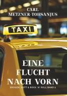 Eine Flucht nach vorn di Carl Metzner-Tohsanjus edito da Books on Demand
