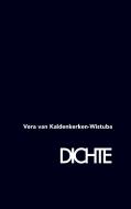 DICHTE di Vera van Kaldenkerken-Wistuba edito da Books on Demand