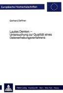 Lautes Denken - Untersuchung zur Qualität eines Datenerhebungsverfahrens di Gerhard Deffner edito da Lang, Peter GmbH
