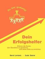 Dein Erfolgshelfer di Bernd Lambertz, Guido Steimel edito da Books on Demand