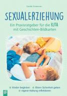 Sexualerziehung - ein Praxisratgeber für die Kita mit Geschichten-Bildkarten di Camilla Christensen edito da Verlag an der Ruhr GmbH