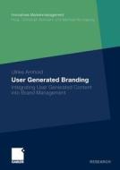 User Generated Branding di Ulrike Arnhold edito da Gabler, Betriebswirt.-Vlg