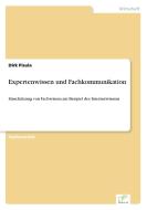 Expertenwissen und Fachkommunikation di Dirk Pisula edito da Diplom.de