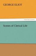 Scenes of Clerical Life di George Eliot edito da tredition GmbH