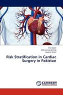 Risk Stratification in Cardiac Surgery in Pakistan di Irfan Qadir, Mohammad Ahmad, Hasanat Sharif edito da LAP Lambert Academic Publishing