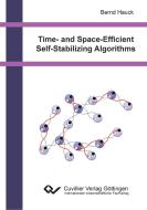 Time- and Space-Efficient Self-Stabilizing Algorithms di Bernd Hauck edito da Cuvillier
