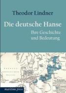 Die deutsche Hanse di Theodor Lindner edito da Europäischer Hochschulverlag