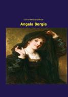 Angela Borgia di Conrad Ferdinand Meyer edito da Leseklassiker