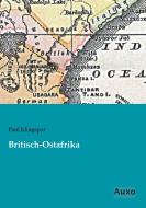 Britisch-Ostafrika di Paul Klingspor edito da Auxo Verlag