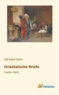 Orientalische Briefe di Ida Hahn-Hahn edito da Literaricon Verlag UG