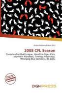 2008 Cfl Season edito da Dign Press