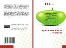 Législation des fraudes alimentaires di Makhlouf Chaalal edito da Editions universitaires europeennes EUE