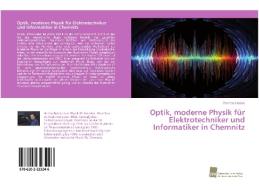 Optik, moderne Physik für Elektrotechniker und Informatiker in Chemnitz di Thomas Franke edito da Südwestdeutscher Verlag für Hochschulschriften AG  Co. KG