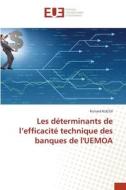 Les déterminants de l¿efficacité technique des banques de l'UEMOA di Richard Kuessi edito da Éditions universitaires européennes