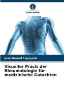 Visueller Präcis der Rheumatologie für medizinische Gutachten di Jean Gerard Lapuyade edito da Verlag Unser Wissen