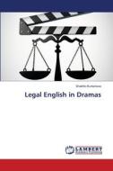 Legal English in Dramas di Shakhlo Kurbonova edito da LAP LAMBERT Academic Publishing
