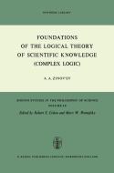 Foundations of the Logical Theory of Scientific Knowledge (Complex Logic) di A. A. Zinov'ev edito da Springer Netherlands