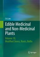 Edible Medicinal and Non-Medicinal Plants di T. K. Lim edito da Springer