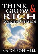 Think and Grow Rich: The Original Version di Napoleon Hill edito da WWW.BNPUBLISHING.COM