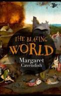 The Blazing World Annotated di Cavendish Margaret Cavendish edito da Independently Published