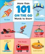 More Than 101 on the Go Words to Know di Sequoia Kids Media edito da SEQUOIA KIDS MEDIA