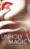 Unholy Magic di Stacia Kane edito da HarperCollins Publishers