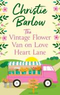 The Vintage Flower Van On Love Heart Lane di Christie Barlow edito da HarperCollins Publishers
