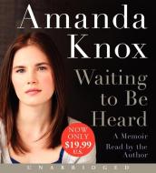 Waiting to Be Heard di Amanda Knox edito da HarperAudio
