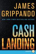 Cash Landing di James Grippando edito da HARPERLUXE
