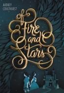 Of Fire and Stars di Audrey Coulthurst edito da BALZER & BRAY