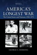 America's Longest War: The United States and Vietnam, 1950-1975 di George C. Herring edito da MCGRAW HILL BOOK CO