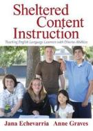 Sheltered Content Instruction di Jana Echevarria, Anne Graves edito da Pearson Education (us)
