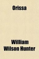 Orissa di William Wilson Hunter edito da General Books Llc