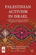Palestinian Activism in Israel di Henriette Dahan-Kalev, Emilie Le Febvre, Amal El' Sana-Alh'Jooj edito da Palgrave Macmillan