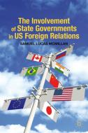 The Involvement of State Governments in US Foreign Relations di Samuel Lucas McMillan edito da Palgrave Macmillan