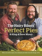 The Hairy Bikers' Perfect Pies di Hairy Bikers, Dave Myers, Si King edito da Orion Publishing Co