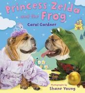 Princess Zelda and the Frog di Carol Gardner edito da FEIWEL & FRIENDS