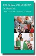 Pastoral Supervision di Jane Leach, Michael Paterson edito da Scm Press