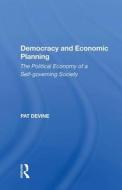 Democracy And Economic Planning di DEVINE edito da Taylor & Francis