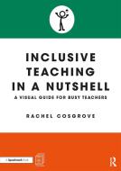 Inclusive Teaching In A Nutshell di Rachel Cosgrove edito da Taylor & Francis Ltd