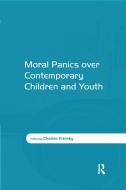 Moral Panics Over Contemporary Children And Youth edito da Taylor & Francis Ltd