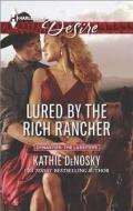 Lured by the Rich Rancher di Kathie DeNosky edito da Harlequin