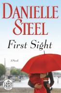 First Sight di Danielle Steel edito da Random House Large Print Publishing